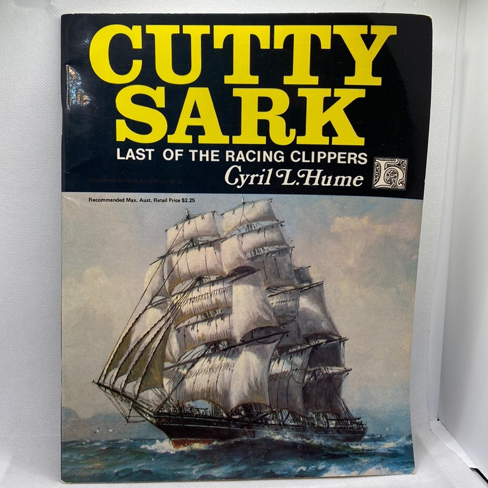Cutty Sark Last of the Racing Clippers by Cyril L. Hume Softcover 1972